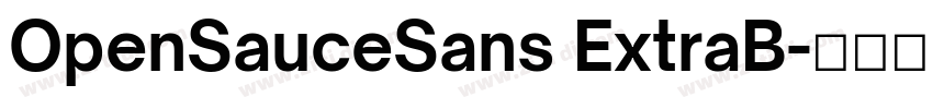 OpenSauceSans ExtraB字体转换 OpenSauceSans ExtraB字体转换
